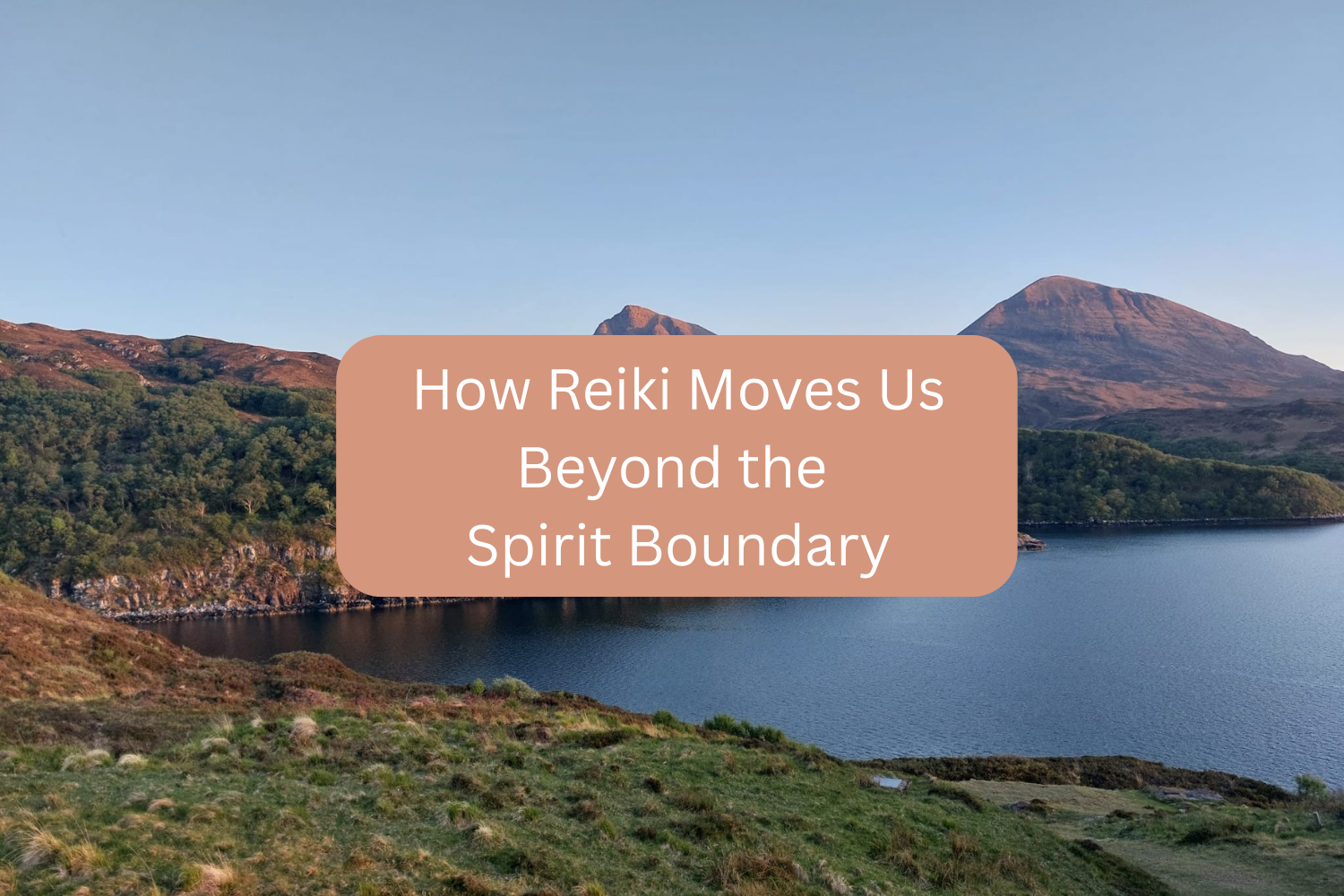 How Reiki Moves Us Beyond the Spirit Boundary