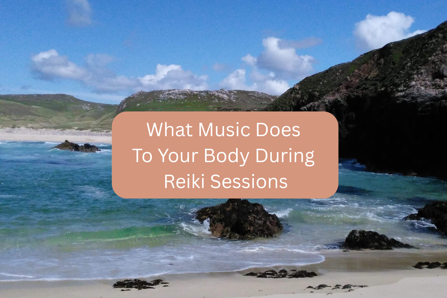 What Music Does To Your Body During Reiki Sessions