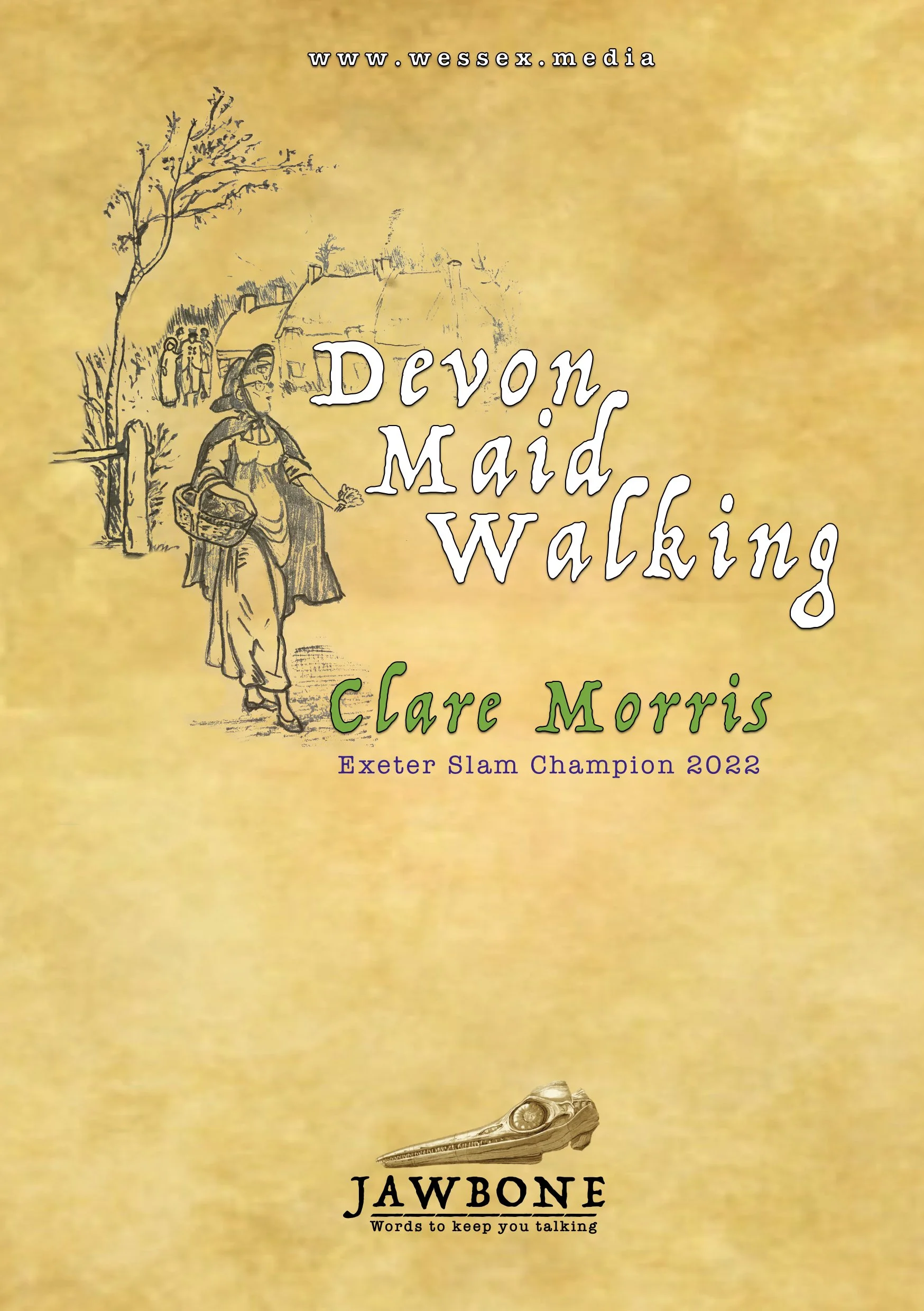 Book cover titled "Devon Maid Walking" by Clare Morris, an Exeter Slam Champion 2022, featuring a sketch of a woman walking with a basket, a drawn village scene, and a fossilized jawbone.