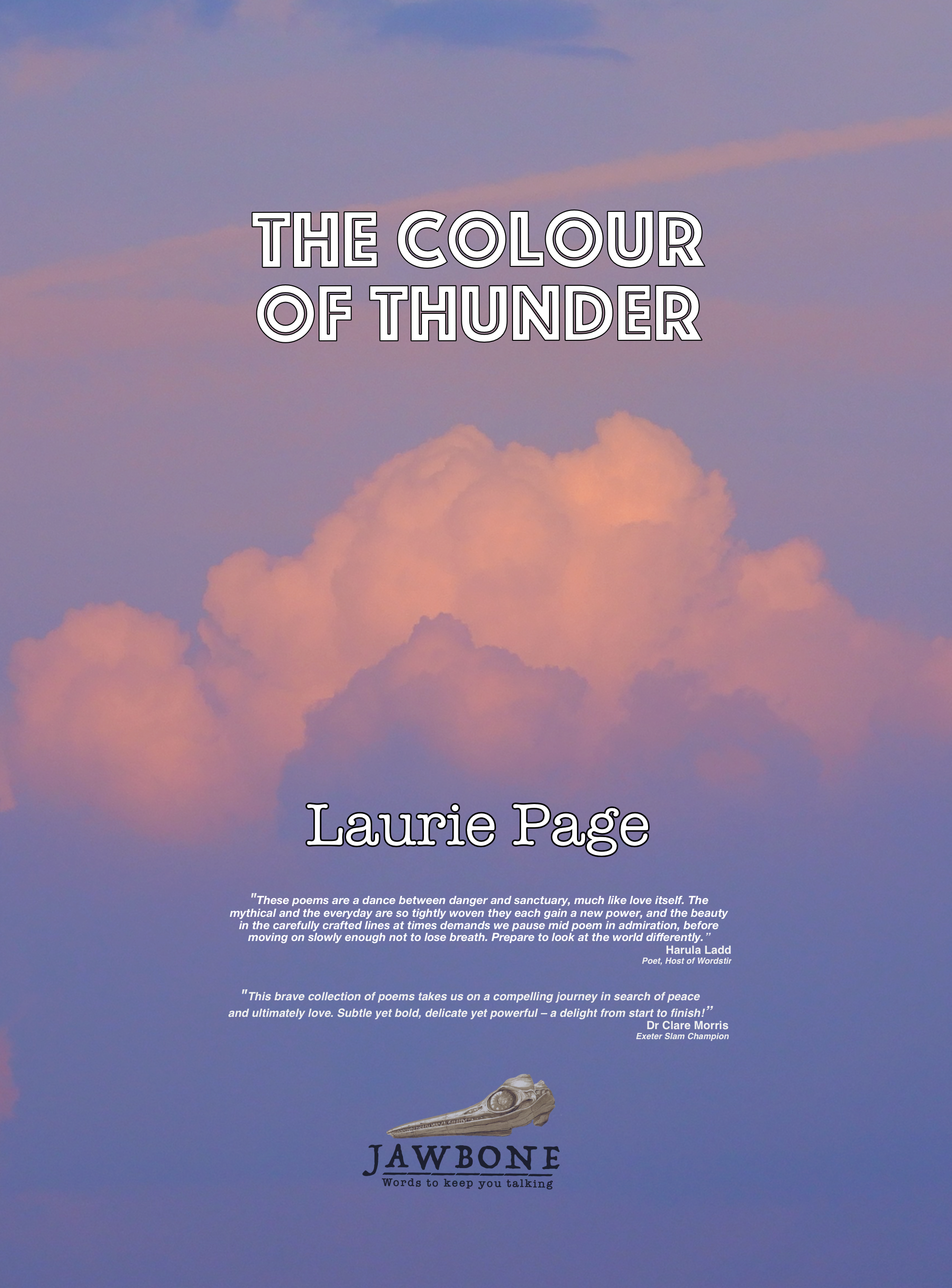 Poetry book cover with a background of pink and purple clouds in the sky. The title is 'The Colour of Thunder' by Laurie Page, and it features two quotes from poets and slam champions Harula Ladd and Dr. Clare Morris, with a small image of a jawbone at the bottom and the publisher's name, Jawbone, with the tagline 'Words to keep you talking.'