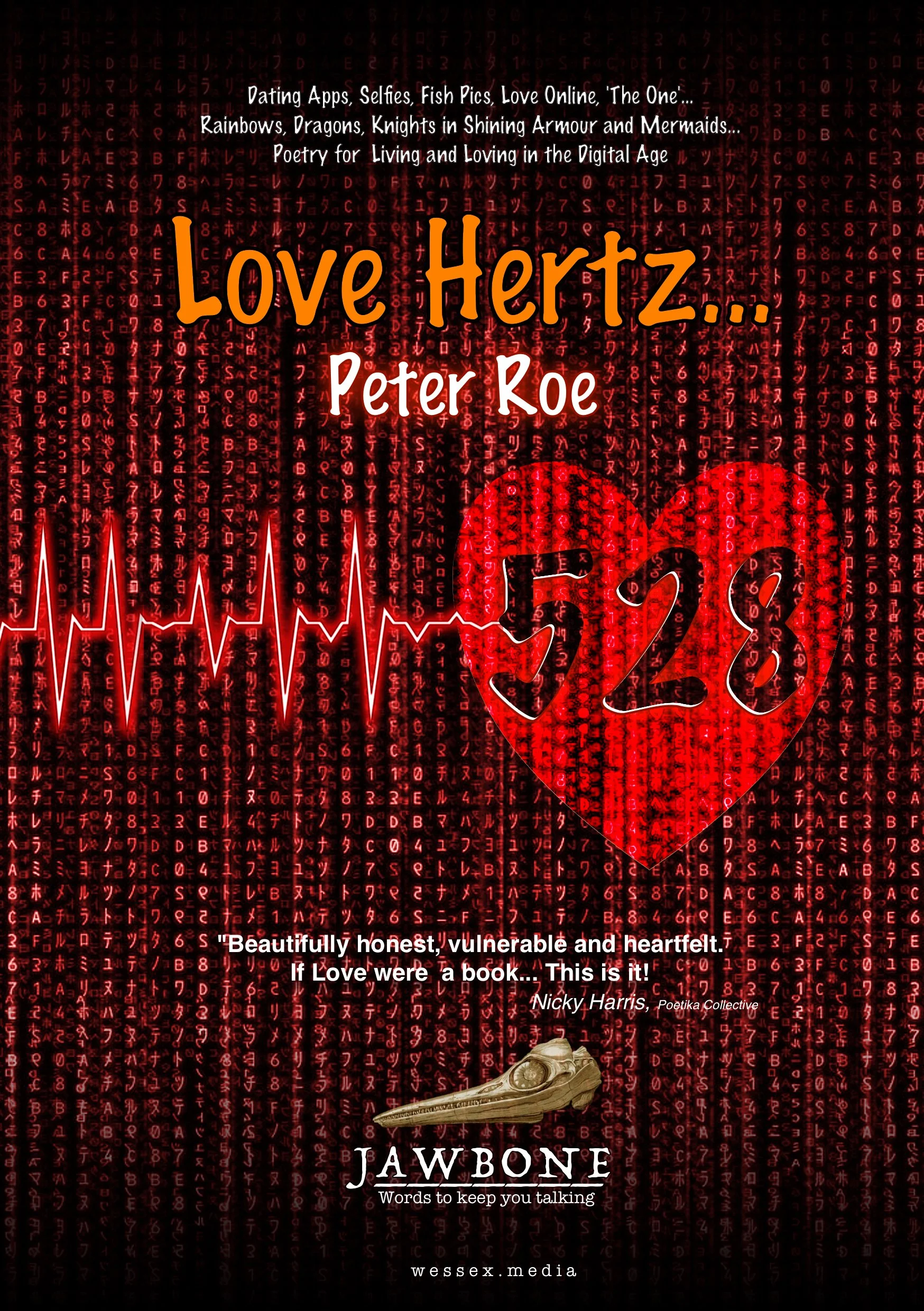 Book cover titled 'Love Hertz..' by Peter Roe with a background of red and black digital code, a red heart, a human skull, and the words 'Jawbone' and 'Words to keep you talking' at the bottom, and the quote 'Beautifully honest, vulnerable and heartfelt...' by Nicky Harris.