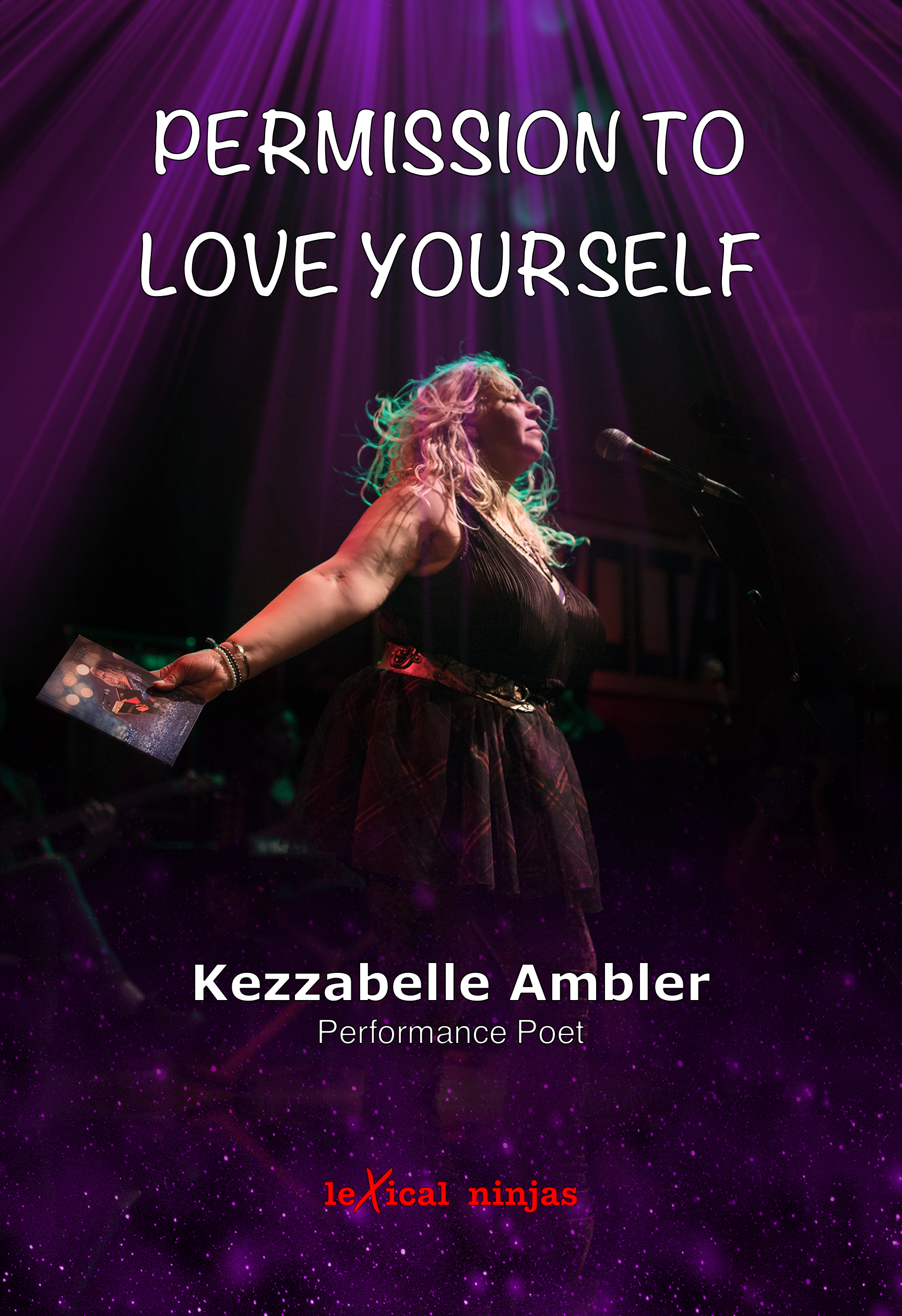 Poster featuring a woman with curly blonde hair performing on stage, with purple and pink spotlights, promoting Kezzabelle Ambler, a performance poet, for the leXical ninjas event.