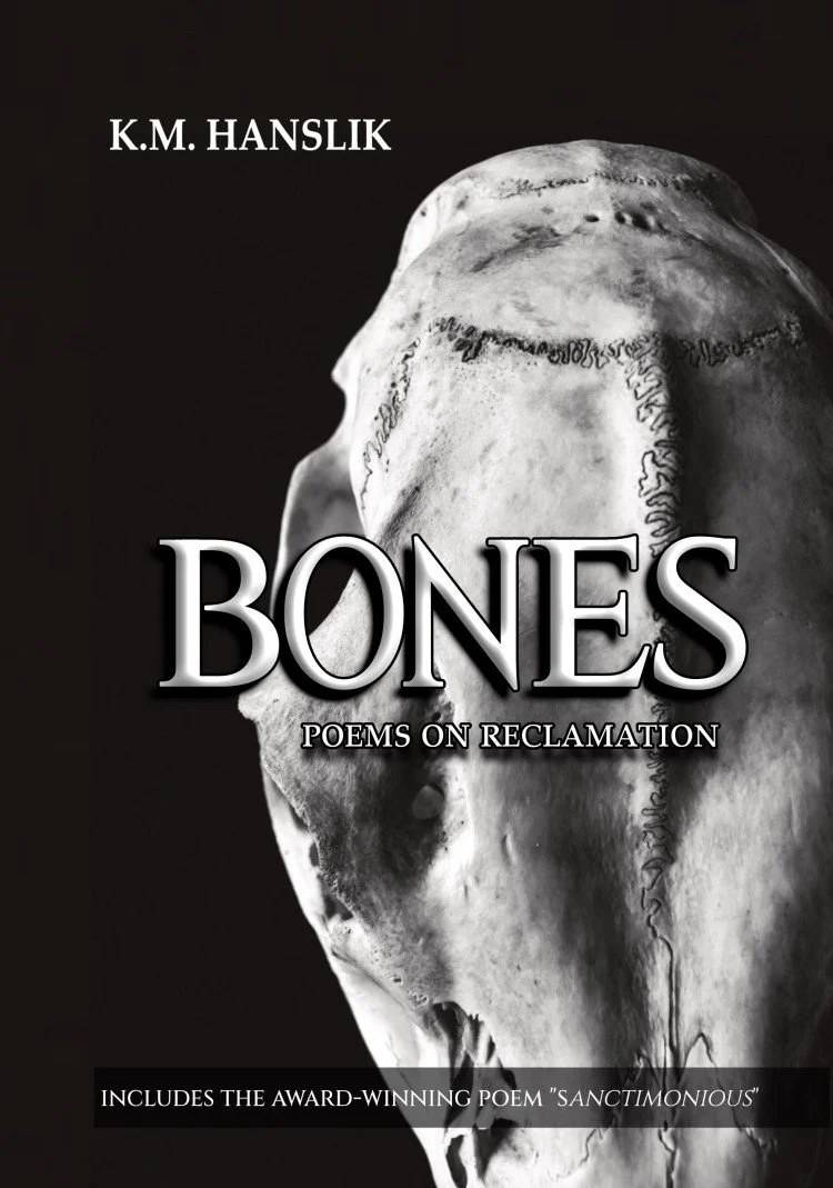 Book cover for 'Bones: Poems on Reclamation' by K.M. Hanslik featuring a black and white image of a human skull.
