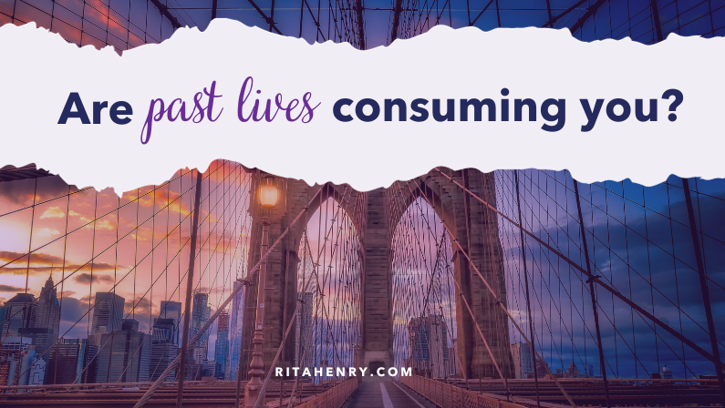 Are Past Lives Consuming Your Energy?