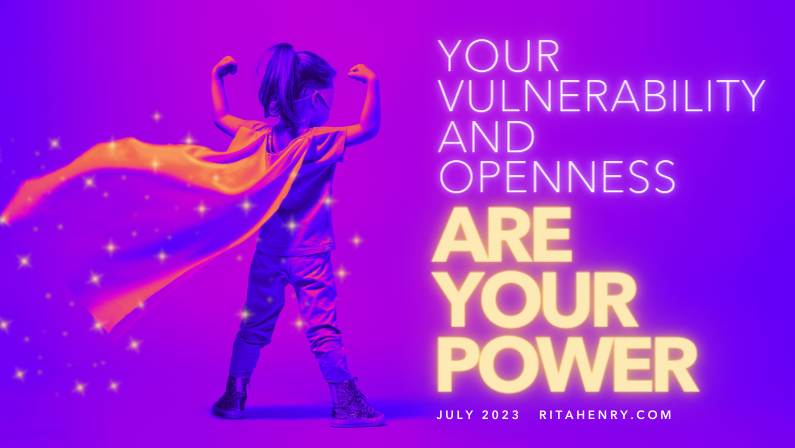 Your Vulnerability and Openness ARE Your Power