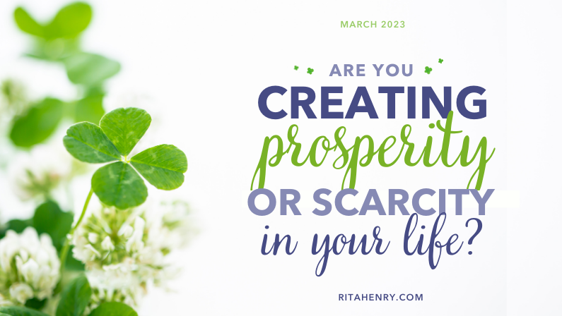 Are you creating prosperity or scarcity in your life?