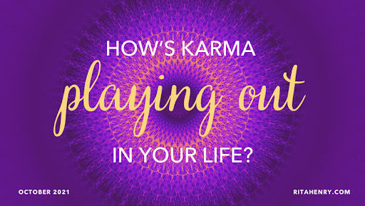How’s Karma Playing Out in Your Life?