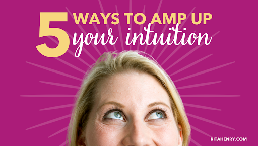 5 ways to amp up your intuition