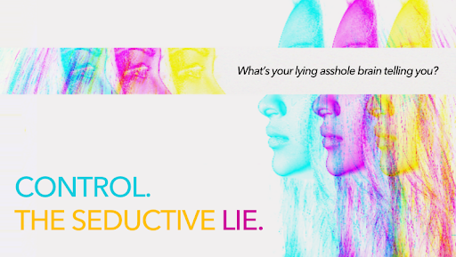 What’s your lying asshole brain telling you?