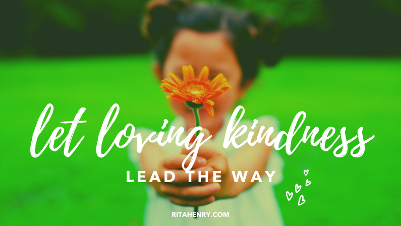 Let Loving Kindness Lead the Way