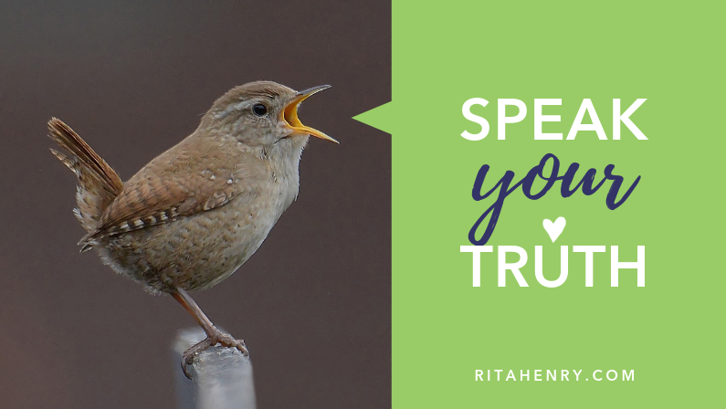 Speak your truth.