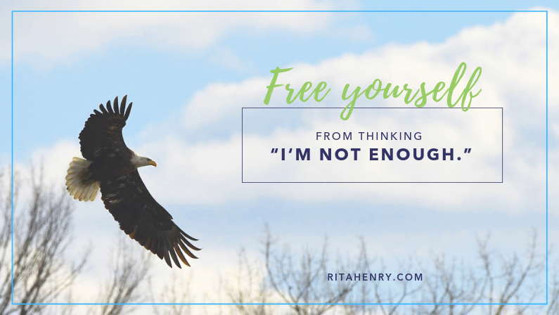 Free Yourself from Thinking “I’m Not Enough.”