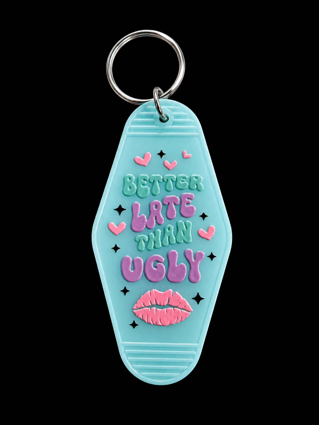 Better Late Than Ugly Keychain