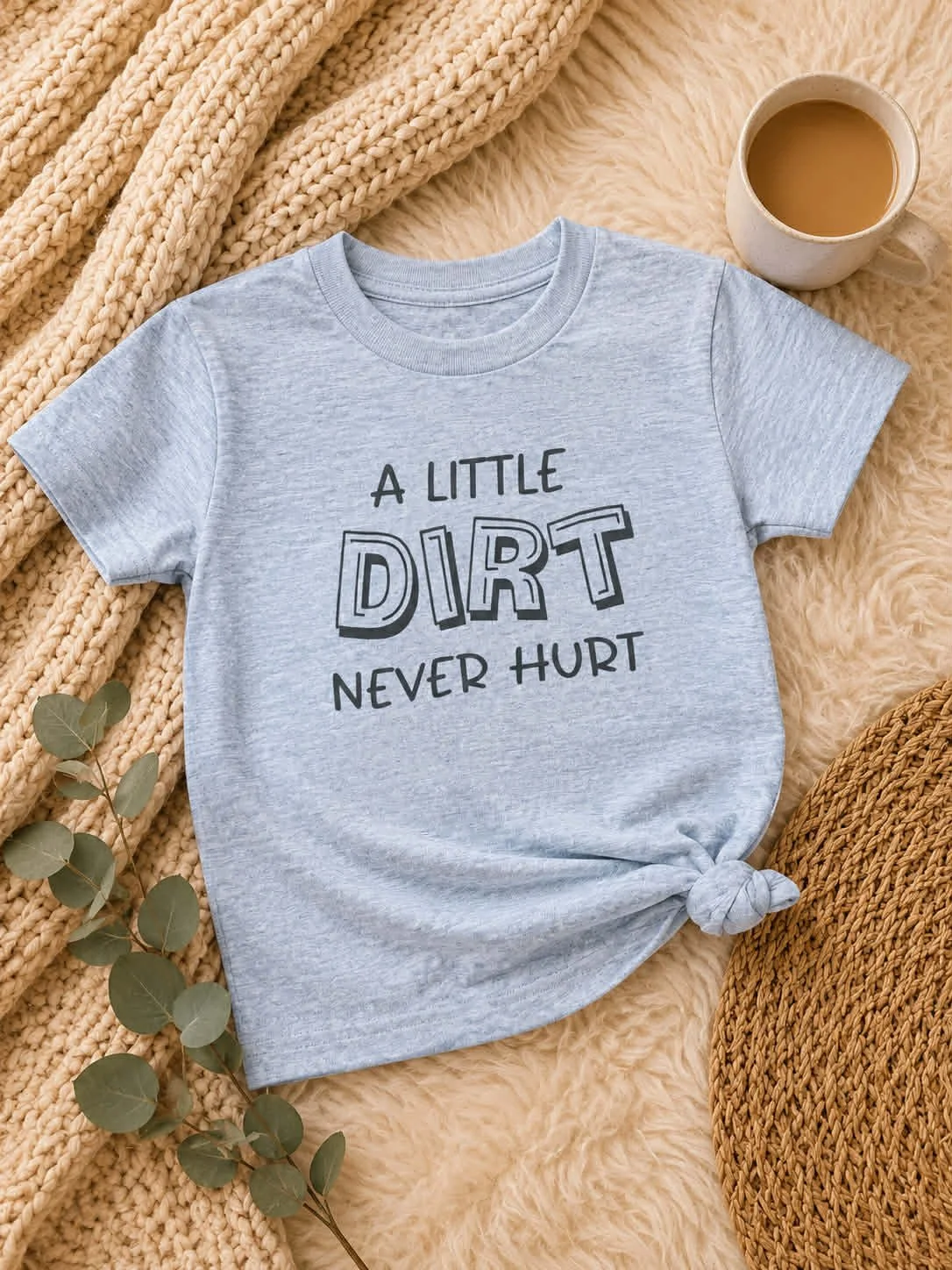 A Little Dirt Never Hurt