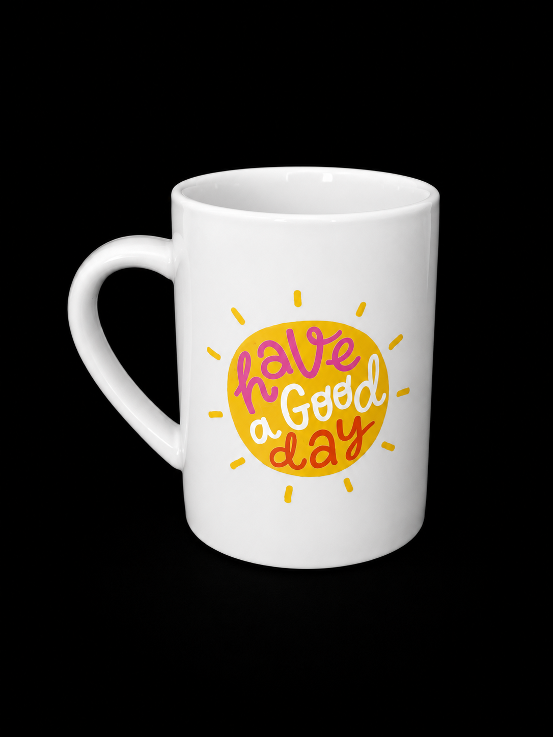 Have A Good Day Mug