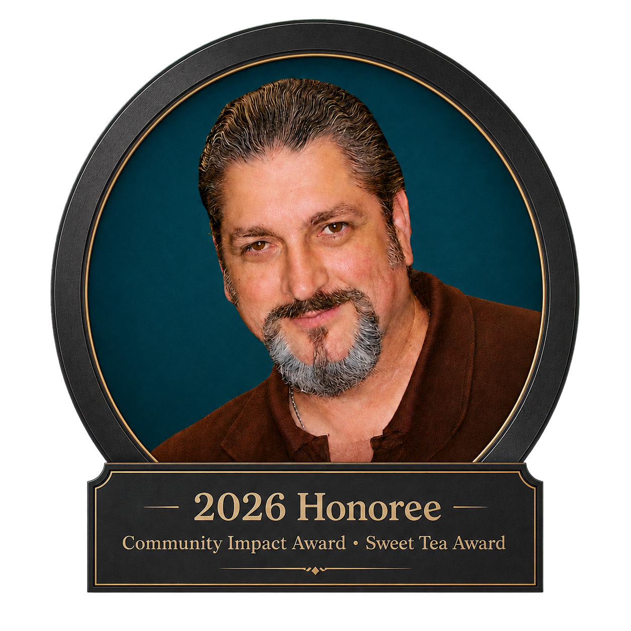 Photograph of a man with dark hair and a gray beard, wearing a brown shirt, on an award plaque. The plaque reads '2026 Honoree, Community Impact Award, Sweet Tea Award.'