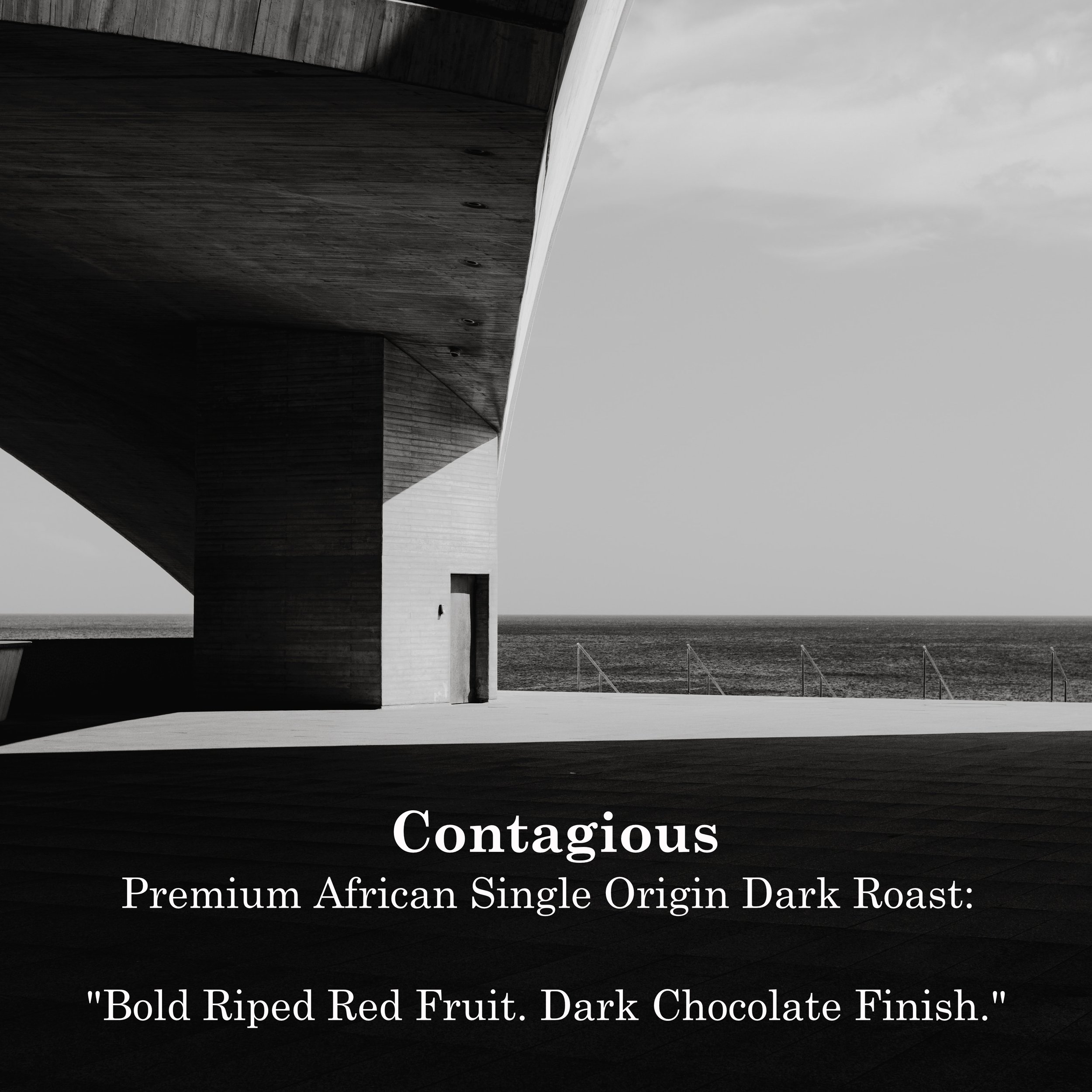 Contagious - Premium Dark Roasted Coffee