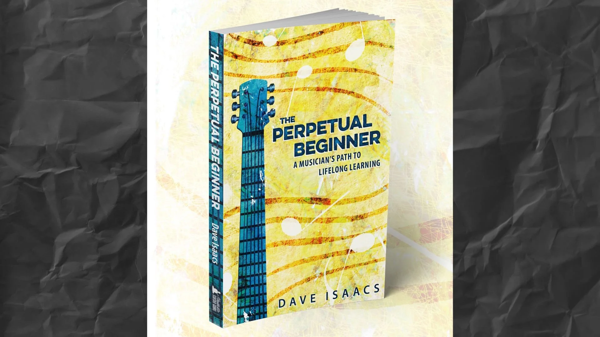 The Perpetual Beginner: a musician's path to lifelong learning