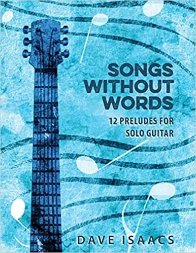 Songs Without Words: 12 original preludes for solo guitar