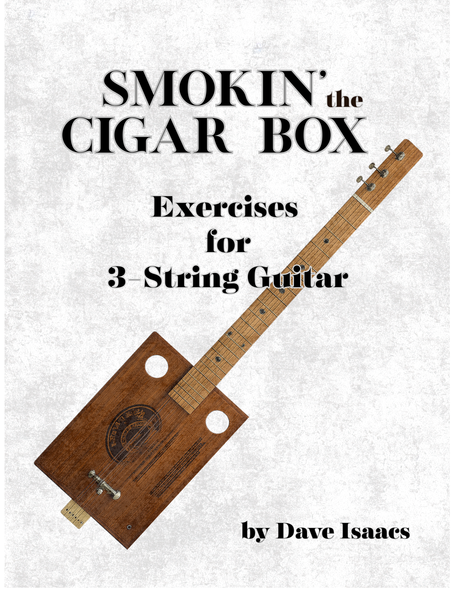 Smokin' The Cigar Box: exercises for 3-string guitar