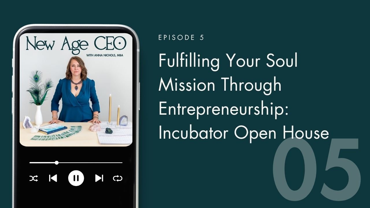 Fulfilling Your Soul Mission Through Entrepreneurship: Incubator Open House