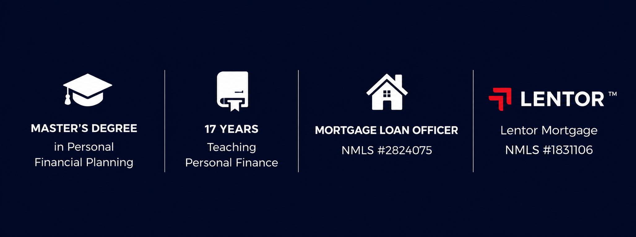 Graphic design with icons and text detailing a professional's qualifications and services, including a graduation cap for master's degree in personal financial planning, a book icon indicating 17 years of teaching personal finance, a house icon for mortgage loan officer with NMLS number, and the Lentor Mortgage logo with its NMLS number.