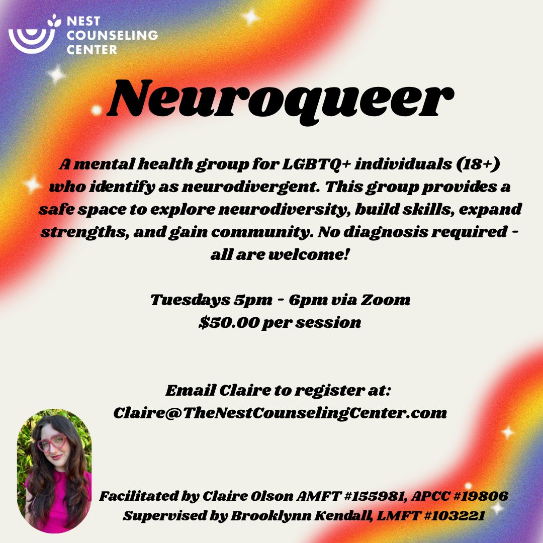 Flyer for Neuroqueer, a mental health group for LGBTQ+ individuals who identify as neurodivergent, hosted by Nest Counseling Center. Features colorful rainbow background, group details, date and time, contact info, and a photo of Claire Olson.