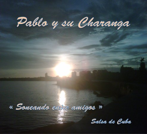 Pablo y Su Charanga - Soneando entre amigos