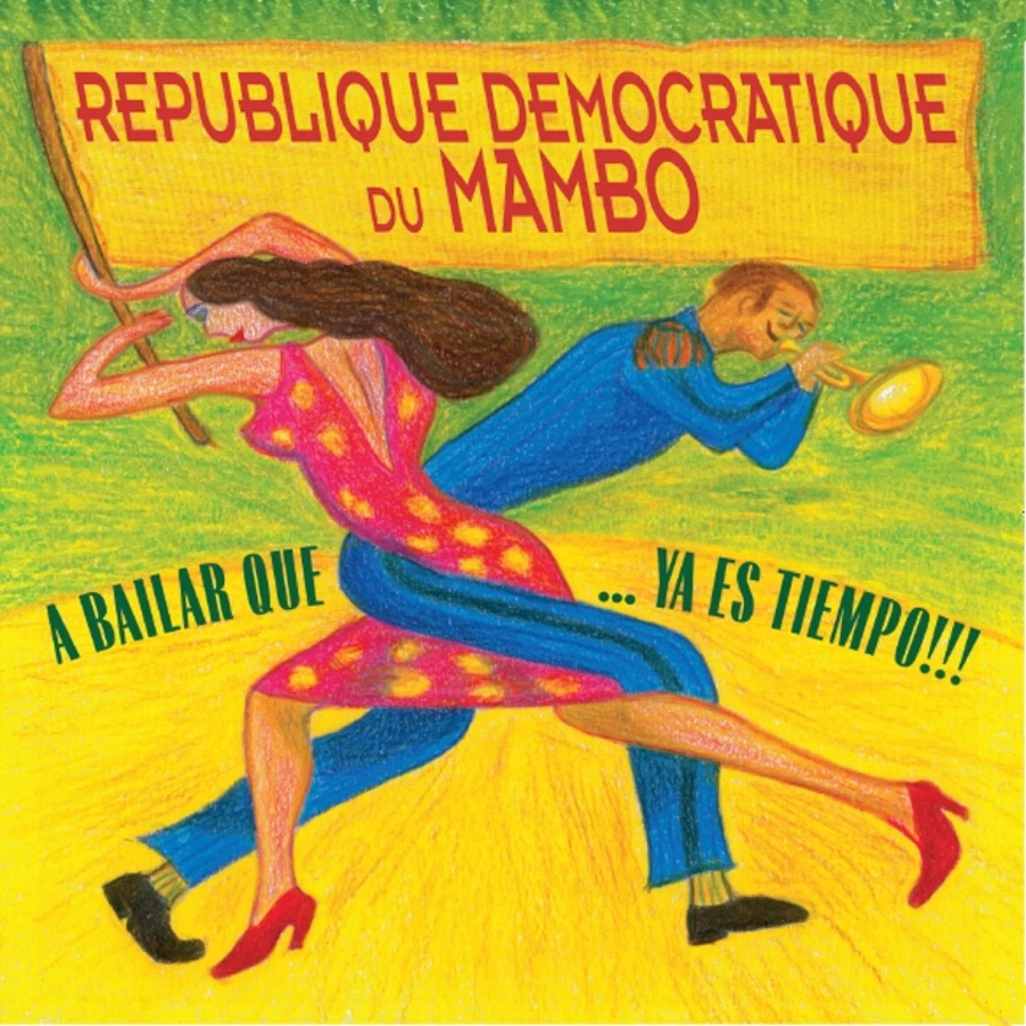 La République Démocratique du Mambo - A Bailar Que... Ya Es Tiempo