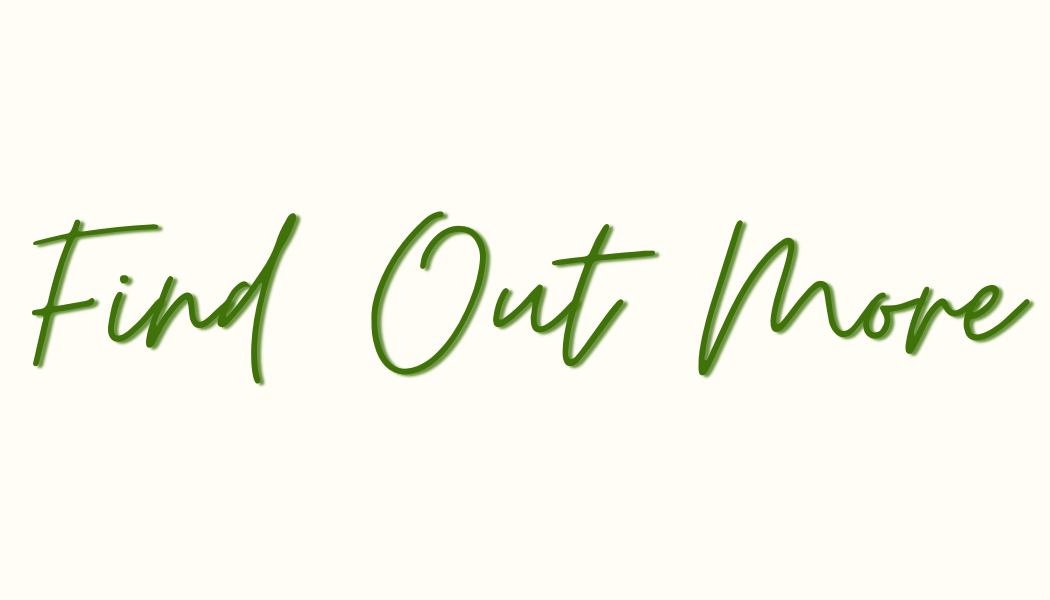 Text that reads "Find Out More" in green cursive font on a light beige background.