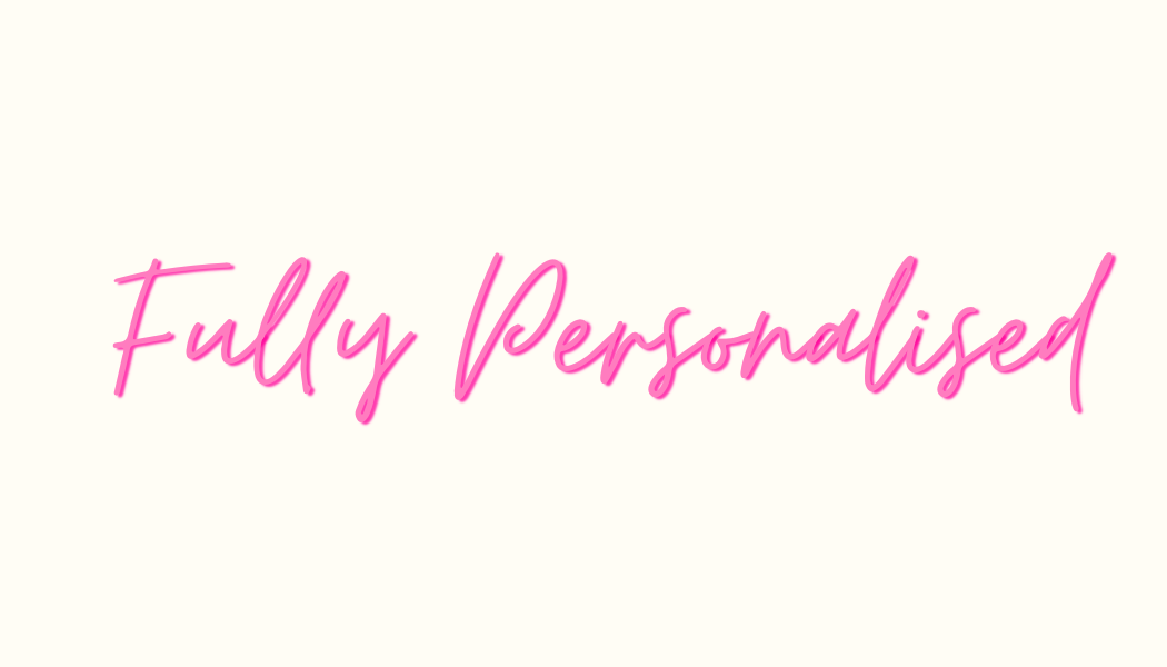 Text saying "Fully Personalised" in pink cursive font on a cream background.