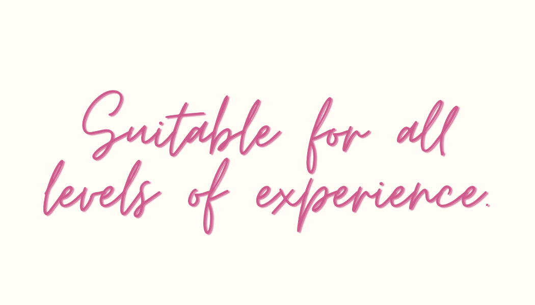 Text on a light background that reads 'Suitable for all levels of experience' in pink, cursive font.
