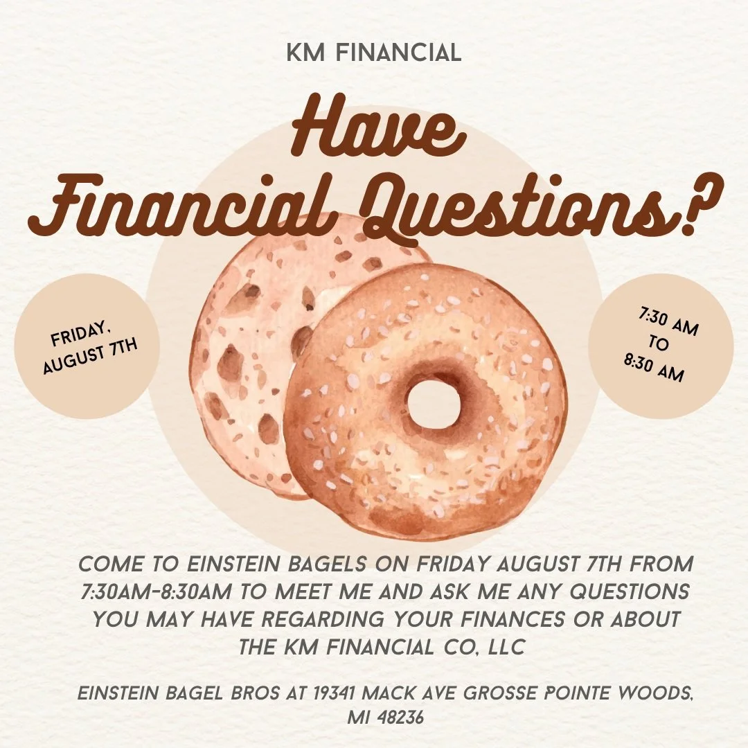 Join me, owner of KM Financial Co LLC, on Friday August 7th between 7:30am-8:30am at Einstein Bagel Bros on 7 mile and Mack Ave in Grosse Pointe, MI.

This is the perfect time to learn more about the company, ask me any questions you may have, or jus