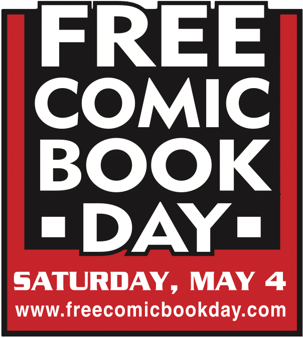 FREE COMIC BOOK DAY is Saturday, May 5th!!