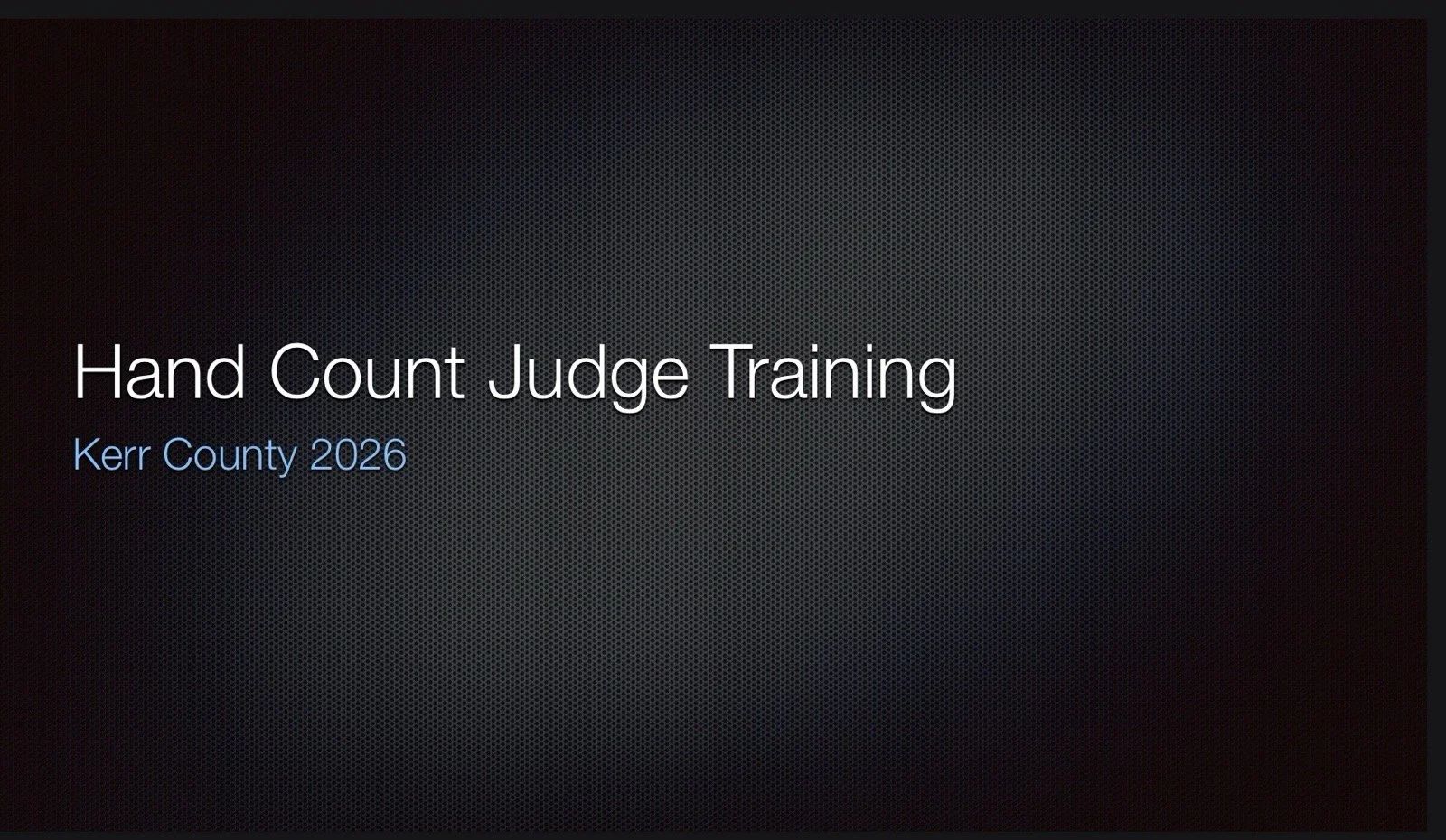 Slide titled 'Hand Count Judge Training' for Kerr County 2026 with a dark background and subtle pattern.