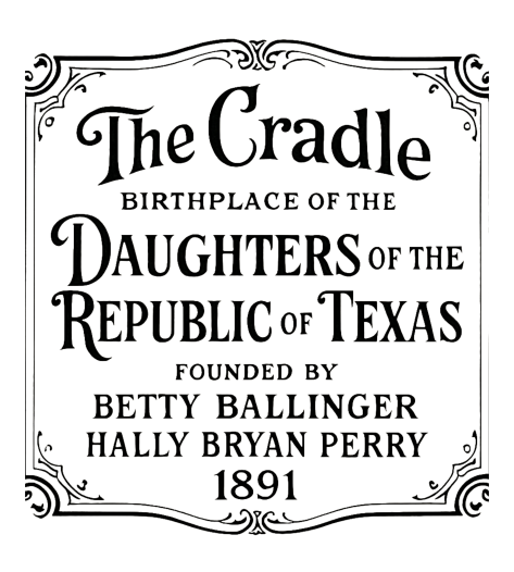 Sign for The Cradle, the birthplace of Daughters of the Republic of Texas, founded by Betty Ballinger and Hally Bryan Perry in 1891.