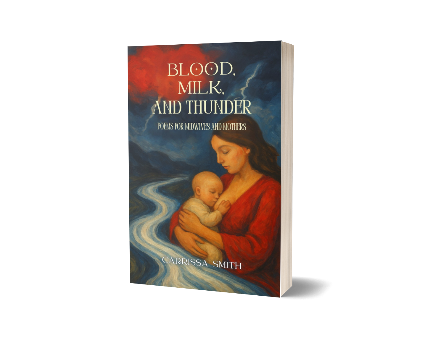 Blood, Milk, & Thunder: Poems for Midwives & Mothers
