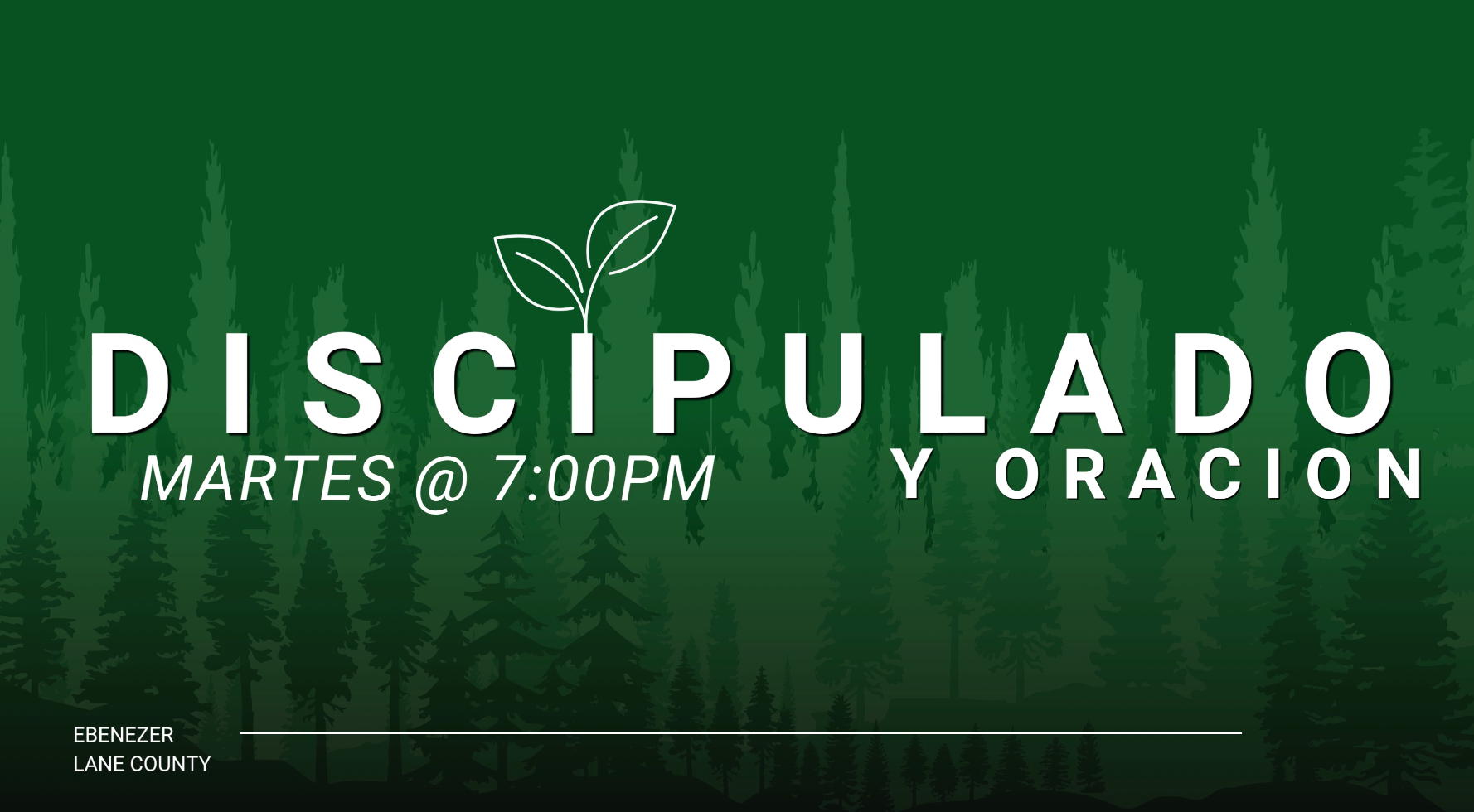 A green background with pine trees and the words 'Discipulado Y Oracion' with details about a weekly prayer group meeting on Tuesdays at 7:00 PM, located in Ebenezer Lane County.