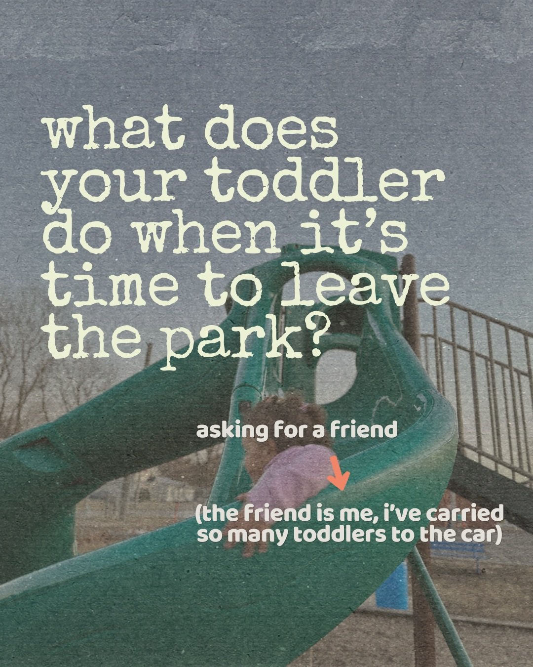 what&rsquo;s the hardest part of leaving for you? a running toddler, a screaming toddler, or the faces of the other parents? (be honest)