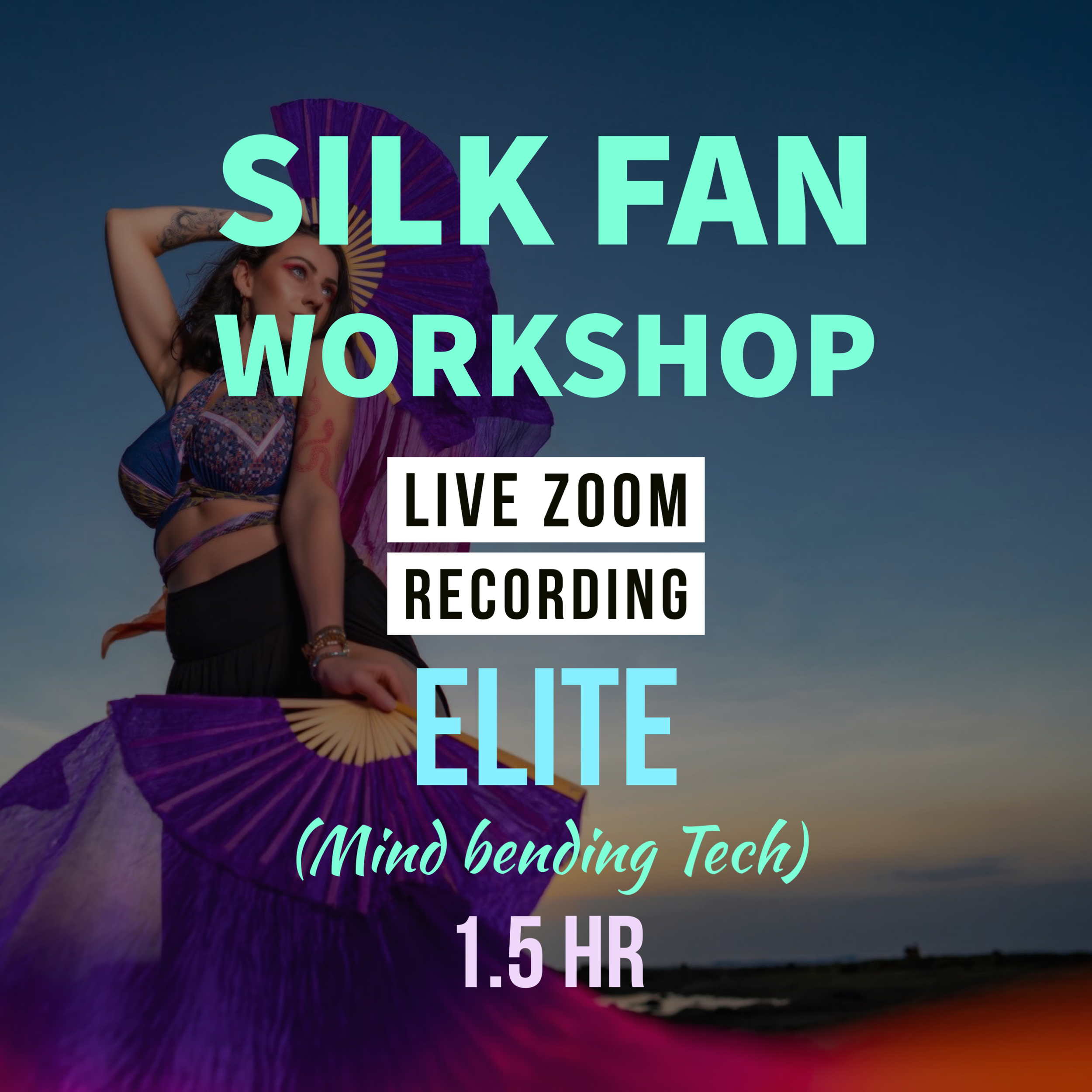 Silk Fans Workshop - Elite (Mind bending tech)