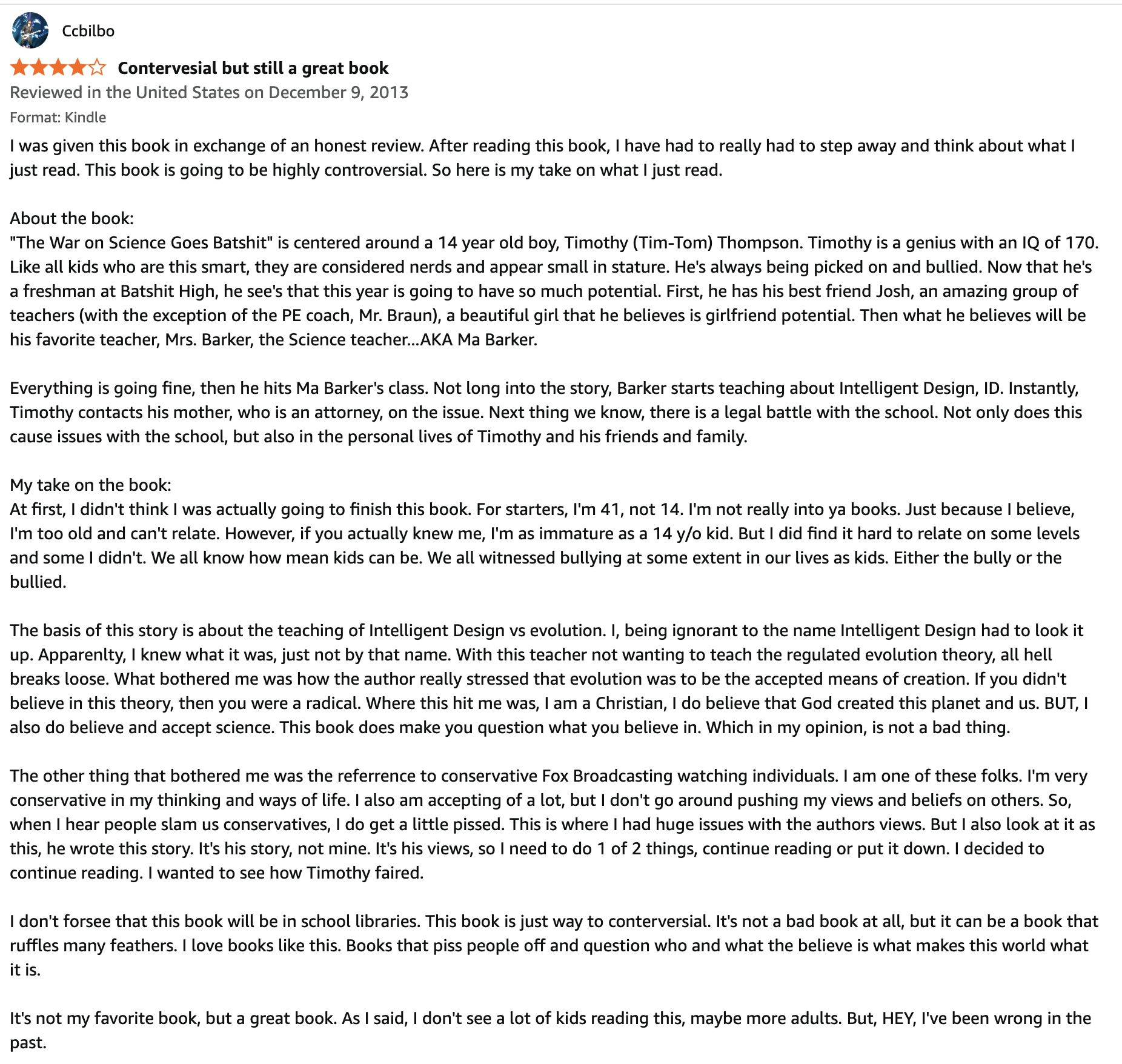 This is a screenshot of a review of a book titled 'Controversial but still a great book' by Cbiblbo. The review is posted on a website and includes a star rating of four out of five stars. The review discusses the book's content about a 14-year-old boy named Timothy Thompson and themes related to science, evolution, and personal beliefs. The reviewer expresses their personal opinions and reflections on the book's themes.
