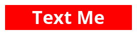 Red button with white text that says 'Text Me'