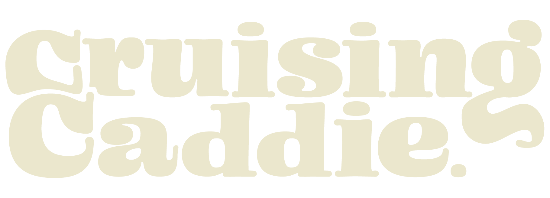 The phrase "cruising caddie" written in large, bold, beige-colored 70s-style font on a dark green background.
