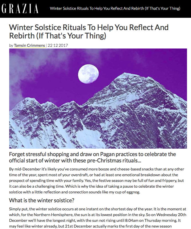 Grazia feature by Tamsin Crimmens entitled Winter Solstice Rituals To Help You Reflect and Rebirth (If That's Your Thing)