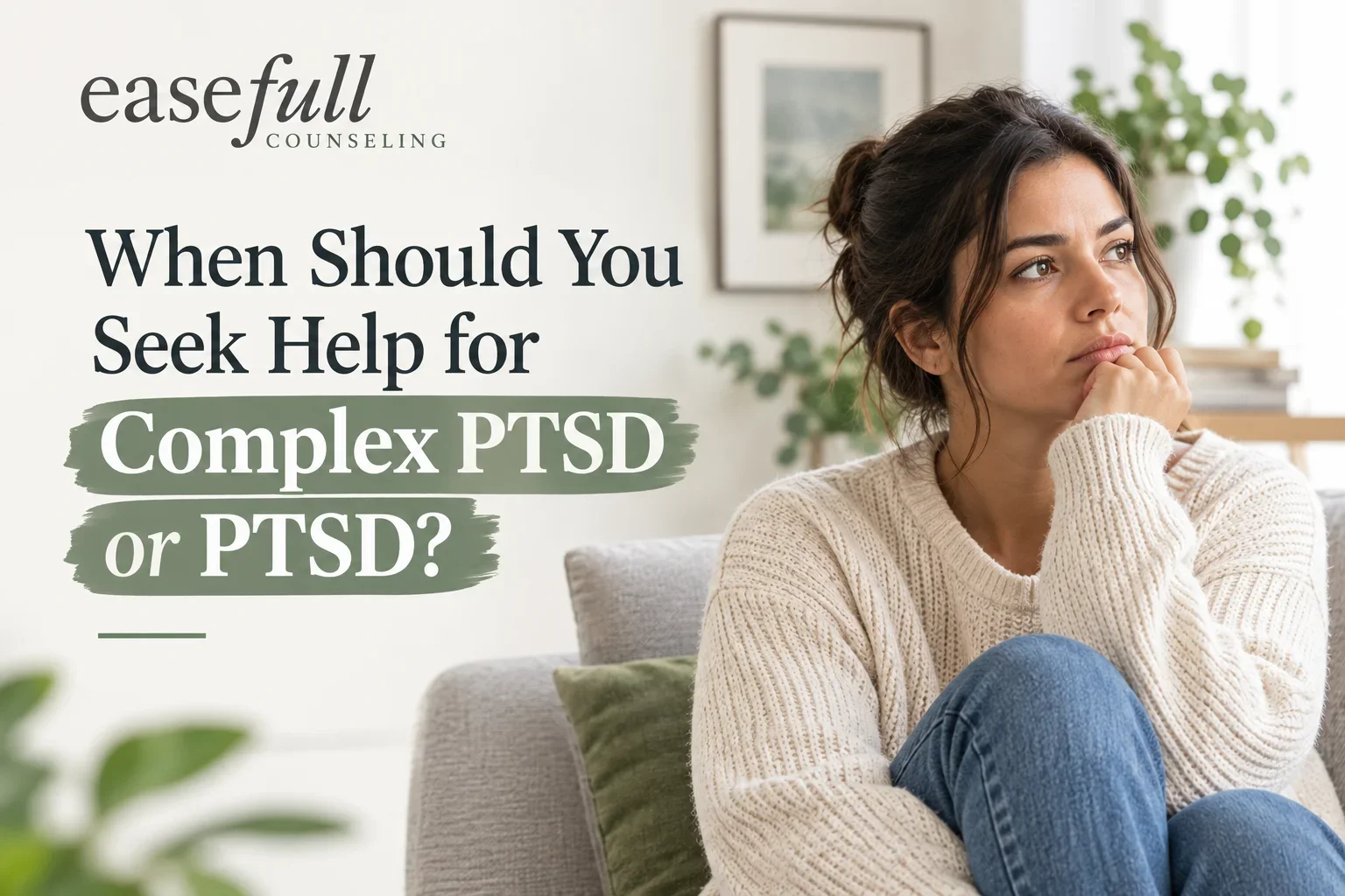When Should You Seek Help for Complex PTSD or PTSD?