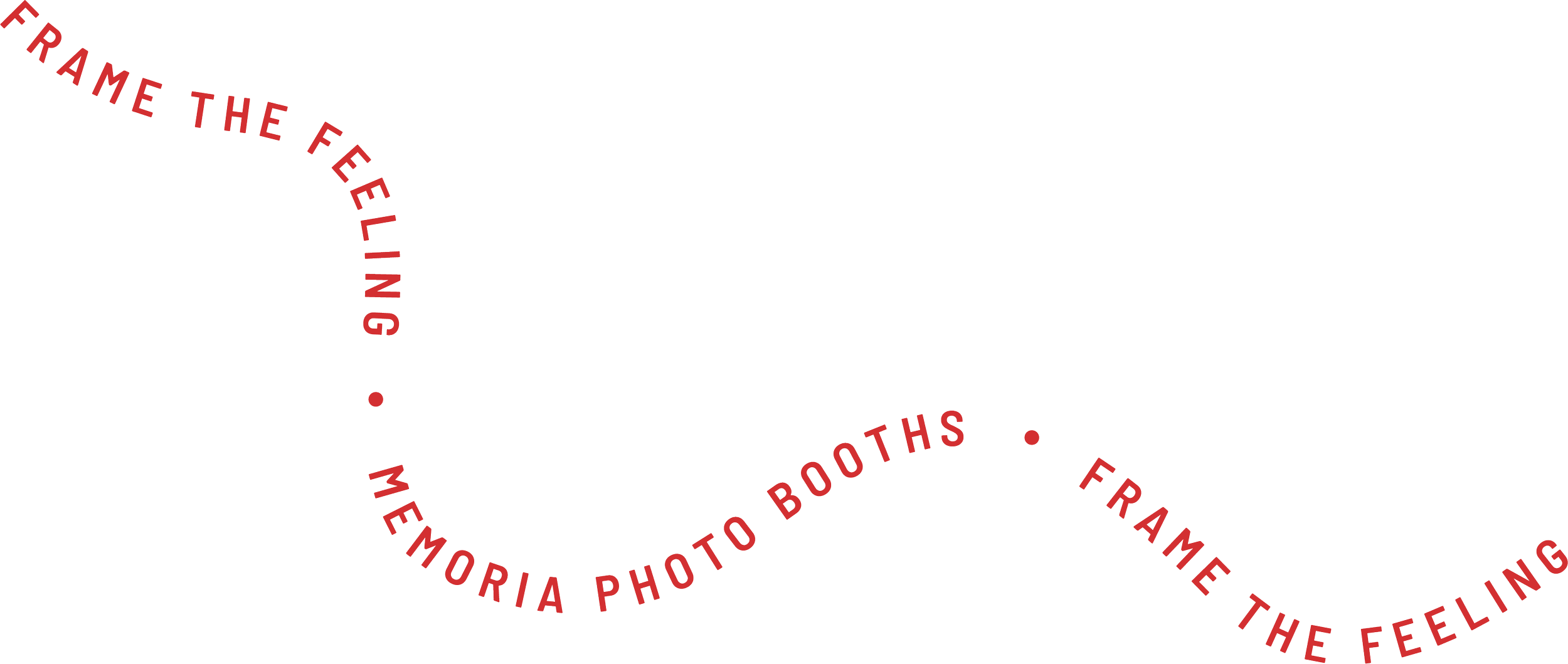Curve of text reading "Frame the feeling in your memory, photo booths, frame the feeling, memorial, photo"
