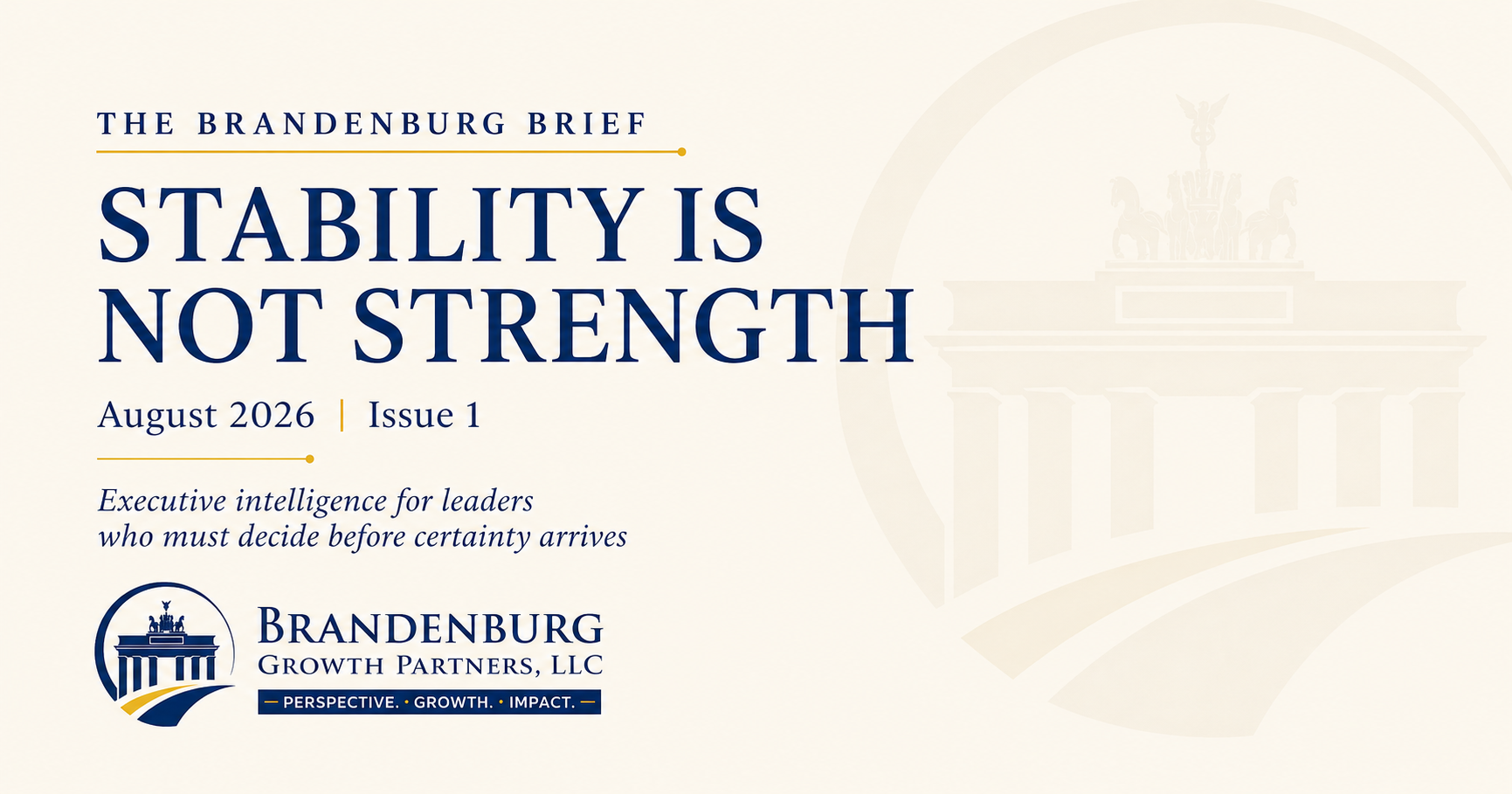 August 2026 | Issue 1: Stability Is Not Strength