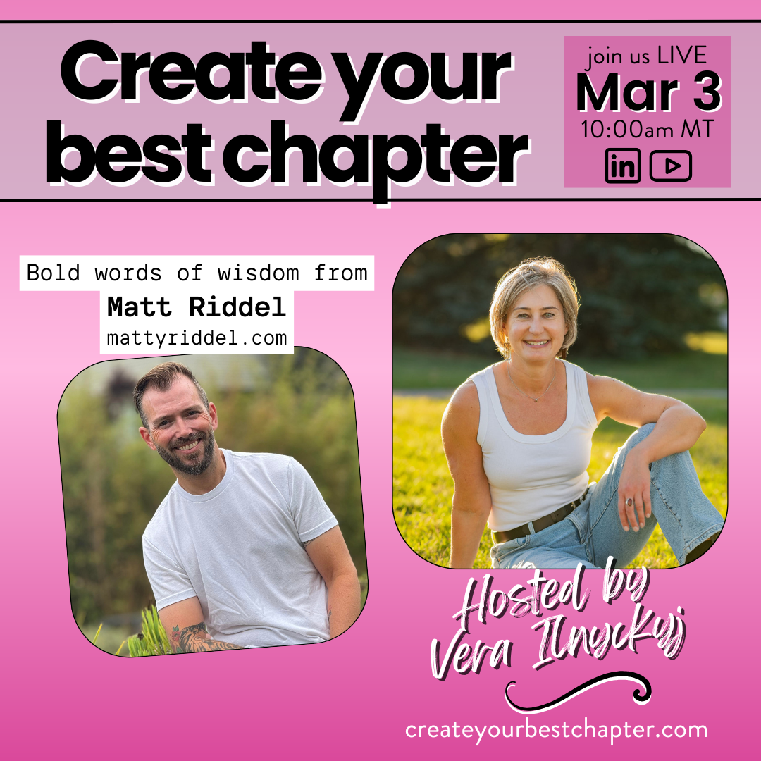 Create Your Best Chapter - live conversation with Matt Riddel
