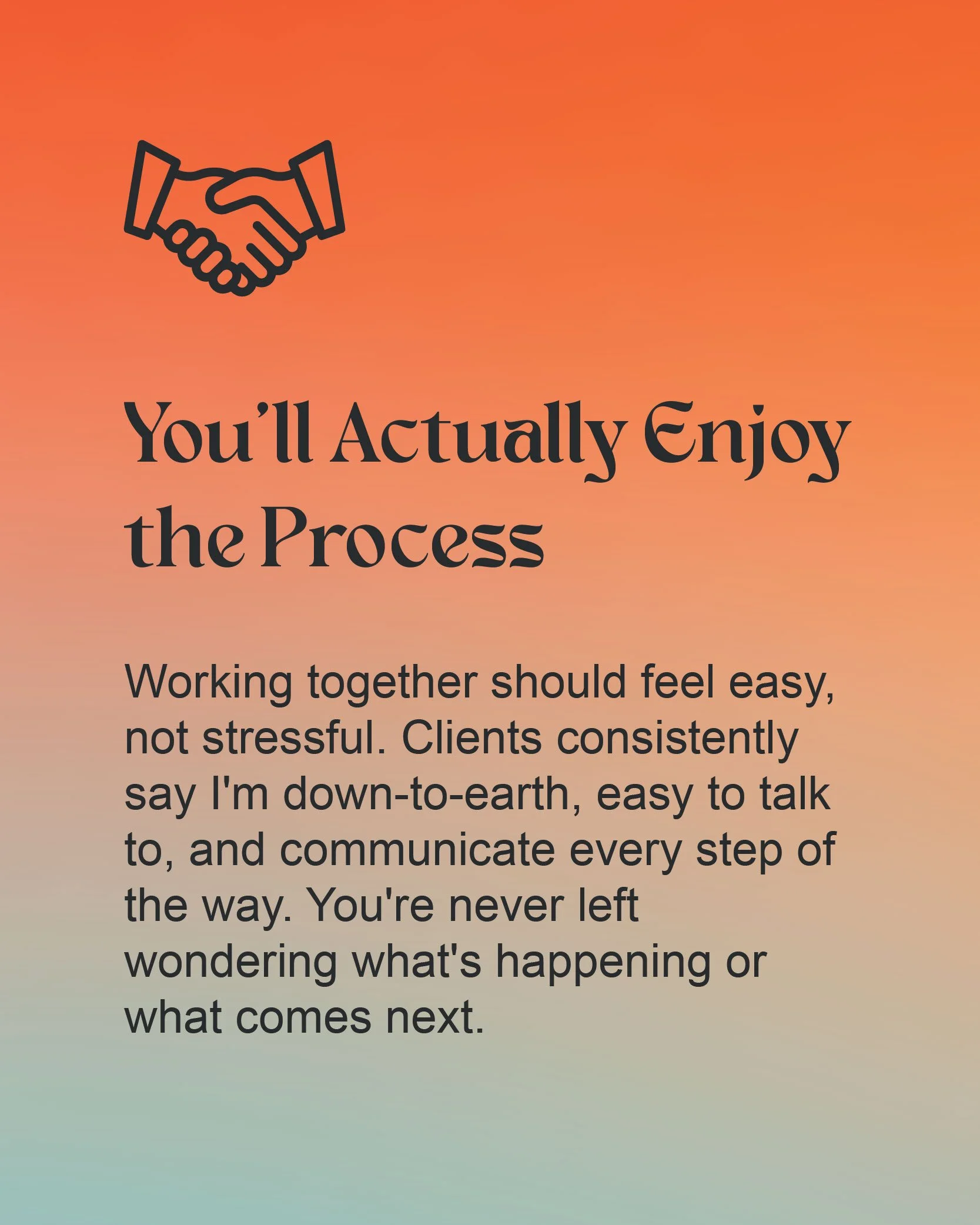 A graphic stating Working together should feel easy, not stressful. Clients consistently say I'm down-to-earth, easy to talk to, and communicate every step of the way. You're never left wondering what's happening or what comes next.