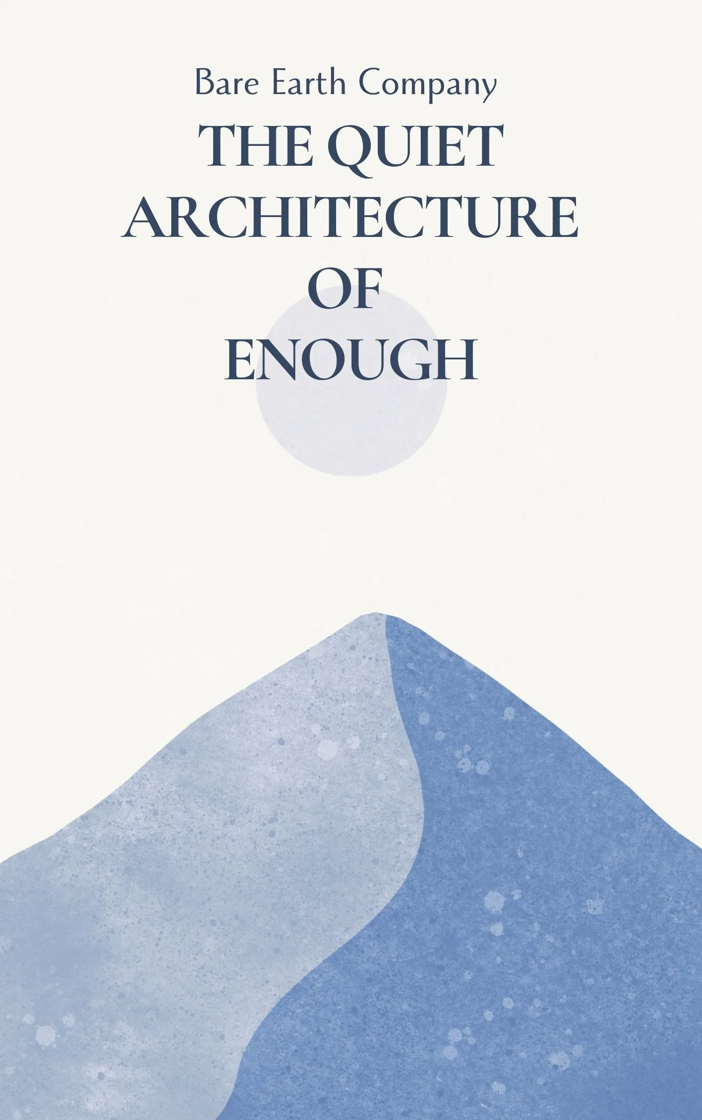The Quiet Architecture of Enough .jpg